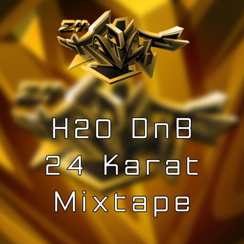 H20 DnB 24 Karat Mixtape