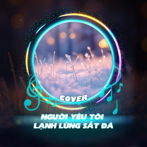 Người Yêu Tôi Lạnh Lùng Sắt Đá (Cover)