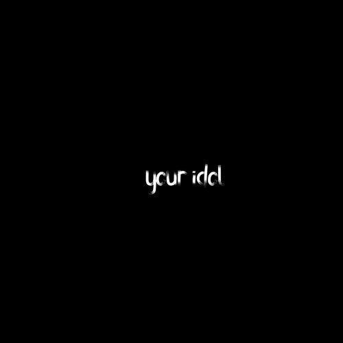 your idol