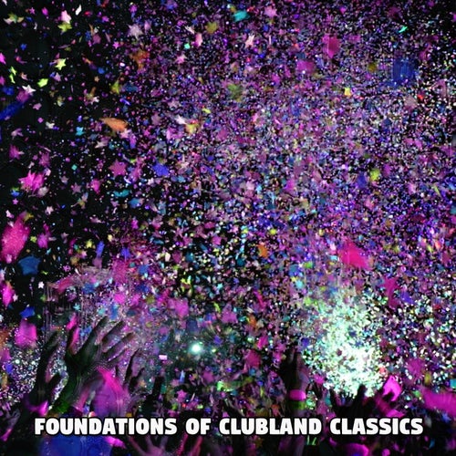 Foundations Of Clubland Classics