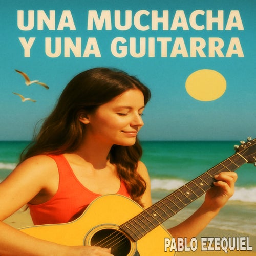 Una Muchacha y Una Guitarra