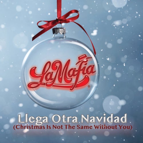 Llega Otra Navidad (Christmas Is Not The Same Without You)