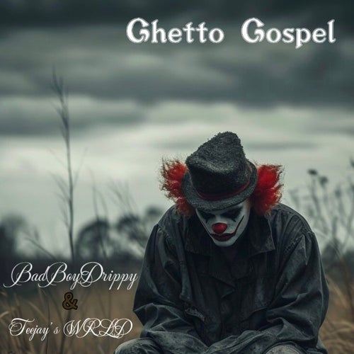 Ghetto Gospel (feat. BahdBoyDrippy)