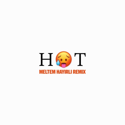 HOT (Meltem Hayirli Remix)