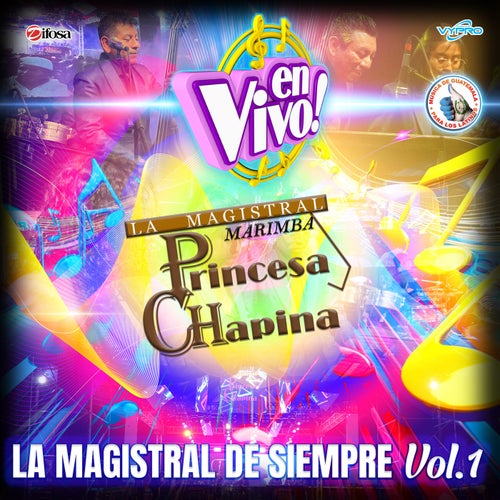 La Magistral de Siempre, Vol. 1. Música de Guatemala para los Latinos (En Vivo)