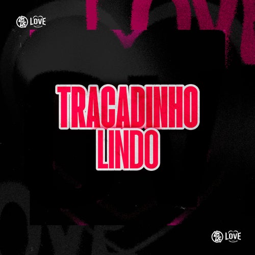 Tracadinho Lindo