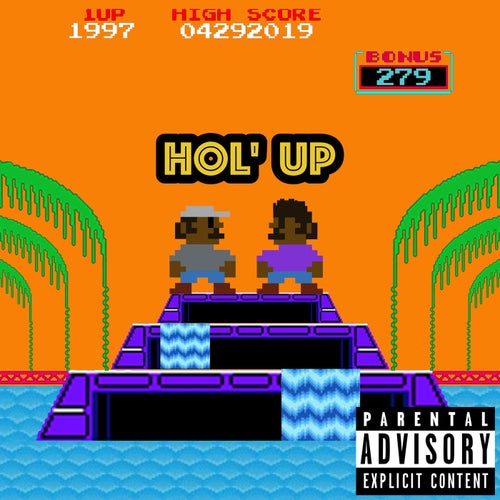 Hol' Up (feat. Galaxy Stoner)