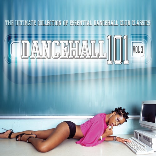Dancehall 101 Vol. 3