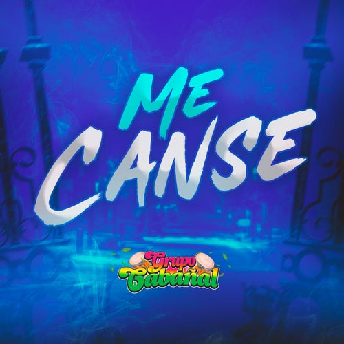 Me Cansé