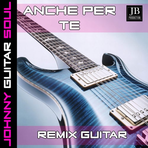 Anche Per Te - Guitar Version