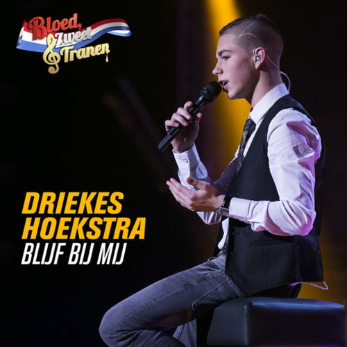 Blijf Bij Mij (Uit Bloed Zweet & Tranen)