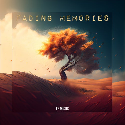 Fading Memories