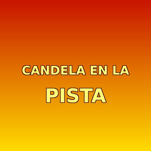 Candela en la pista
