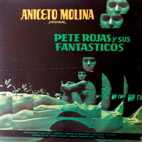 Aniceto Molina Presenta Pete Rojas y Sus Fantasticos