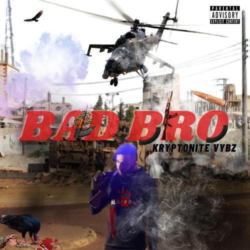 BAD BRO