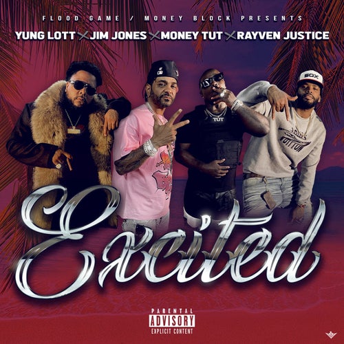Excited (feat. Jim Jones & Rayven Justice)
