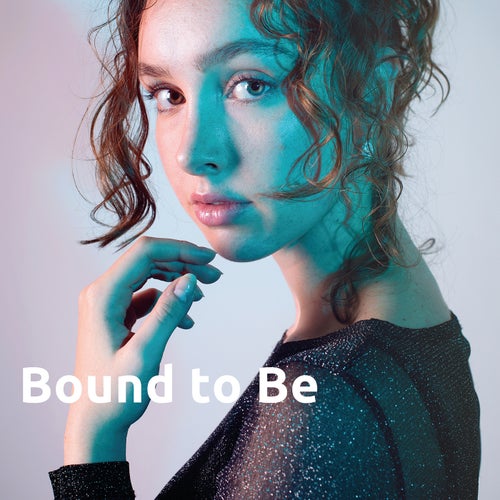 Bound To Be
