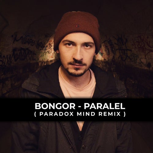 Paralel (feat. Bongor) (Paradox Mind Remix)