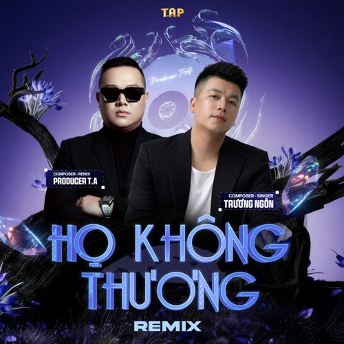 Họ Không Thương (T.A Remix)
