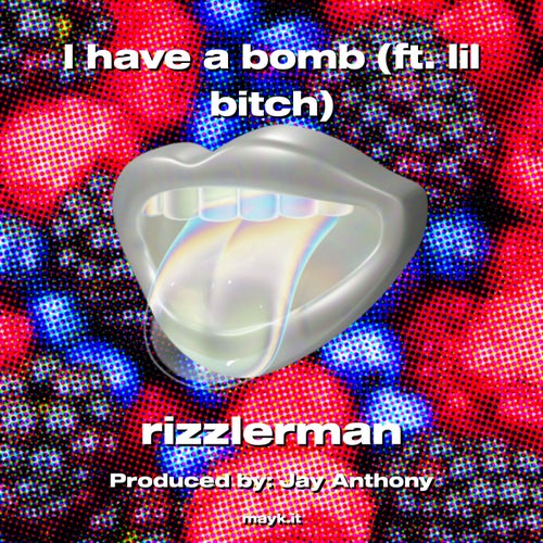 I have a bomb (ft. lil b****)