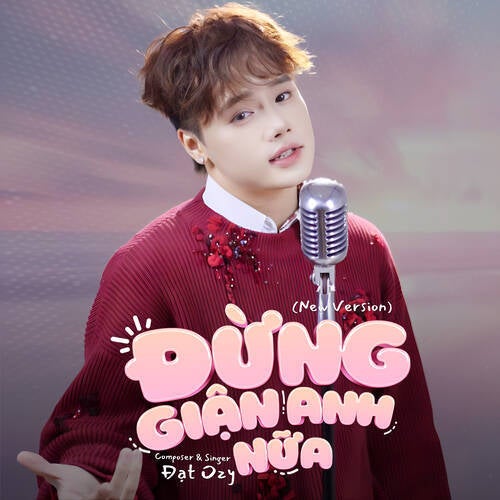 Đừng Giận Anh Nữa (New Version)