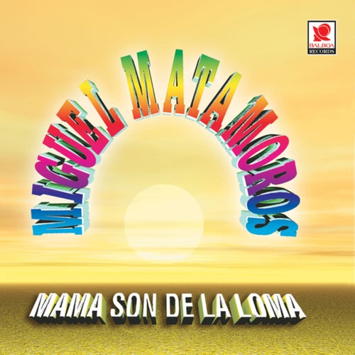 Mamá, Son De La Loma