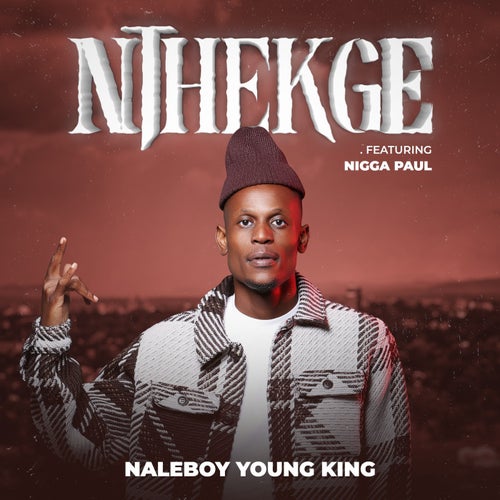 Nthekge (feat. Nigga Paul)