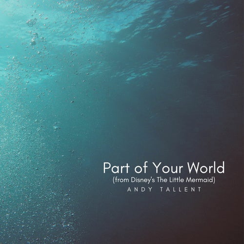 Part of Your World (From "The Little Mermaid")