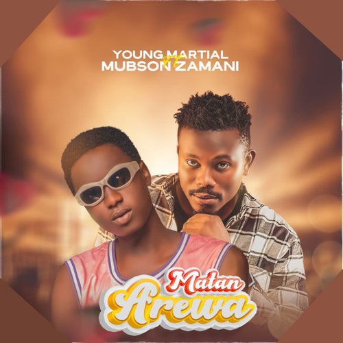 Matan Arewa (feat. Mubson Zamani)
