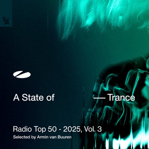 A State of Trance Radio Top 50 - 2025, Vol. 3 (Selected by Armin van Buuren) (Extended Versions)