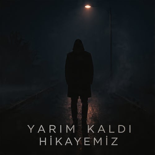 Yarım Kaldı Hikayemiz