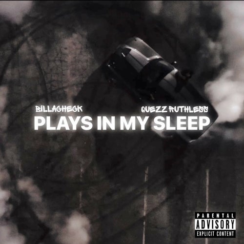 Plays in my sleep (feat. Quezz Ruthless)