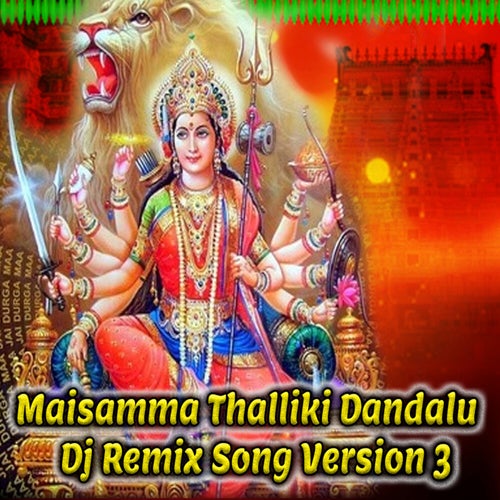 Maisamma Thalliki Dandalu (Dj Remix Song Version 3)