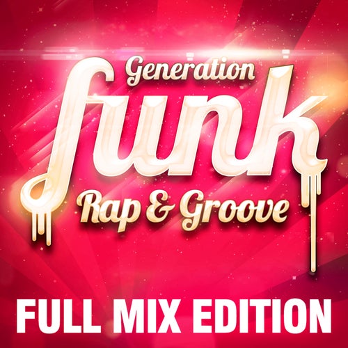 Full Mix Edition : Le Meilleur Du Funk Rap Groove (Bonus : Album Complet Sur La Dernière Piste)