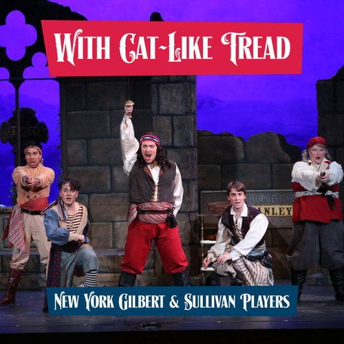 The Pirates Of Penzance - With Cat-Like Tread