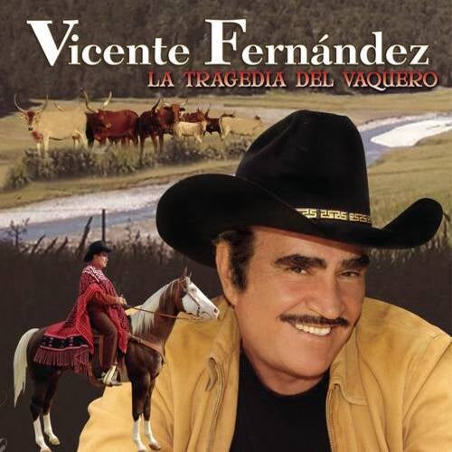 Vicente Fernandez La Tragedia del Vaquero
