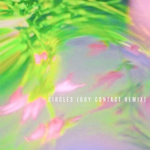 Circles (Guy Contact Remix)