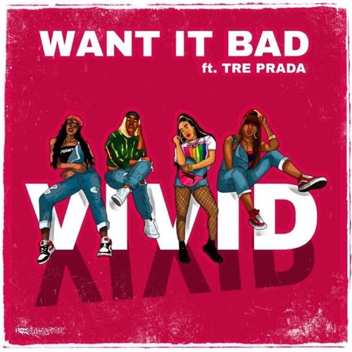 Want It Bad (feat. Tre Prada)