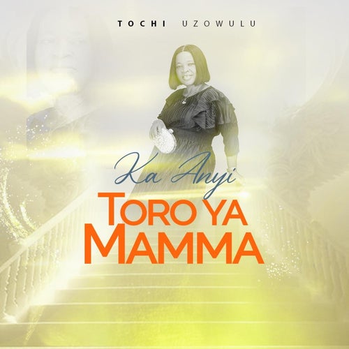 Ka Anyi Toro Ya Mamma