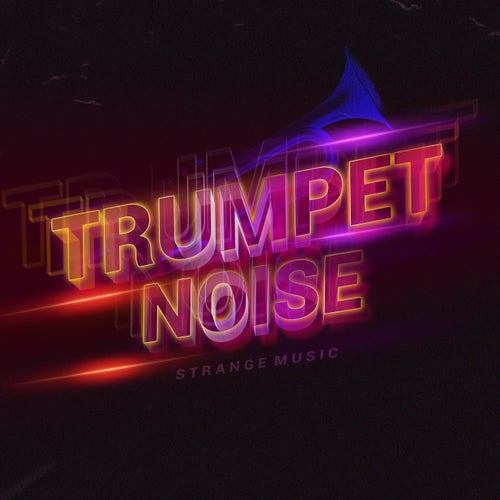 Trumpet Noise