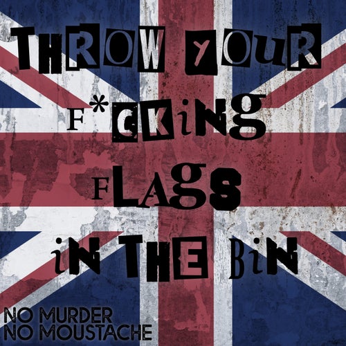 Throw Your F*cking Flags In the Bin