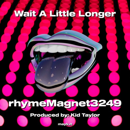 Wait A Little Longer