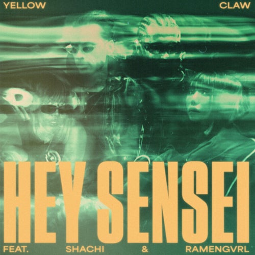 Yellow Claw — Hey Sensei (ft. Shachi)