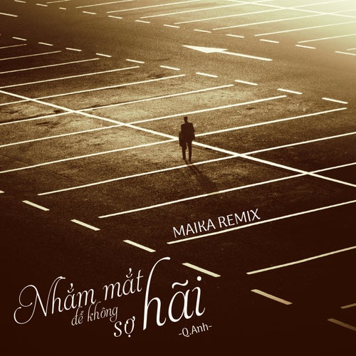 Nhắm Mắt Để Không Sợ Hãi (Maika Remix)