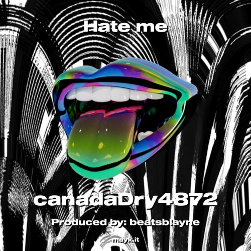 Hate me