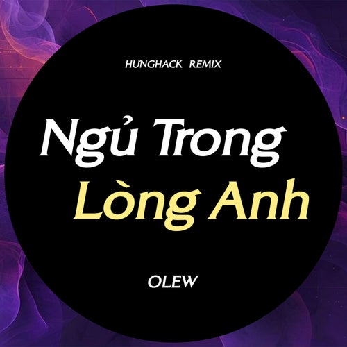 Ngủ Trong Lòng Anh (Hưng Hack Remix)