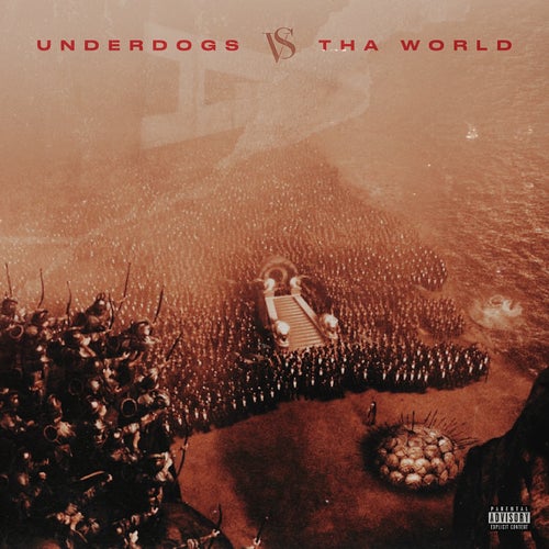 UNDERDOGS VS THA WORLD