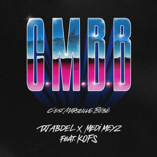 CMBB (C'est Marseille Bébé) (feat. Kofs)