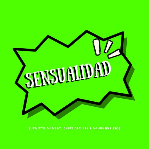 Sensualidad (feat. Chiky Dee Jay & Dj Johnny Bass)