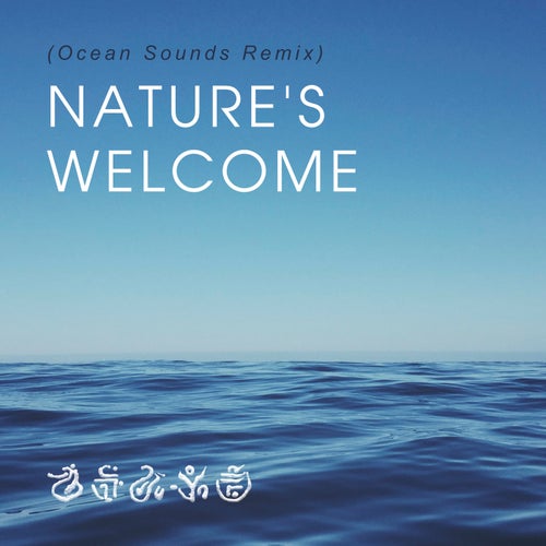 Nature's Welcome (Ocean Sounds Remix)